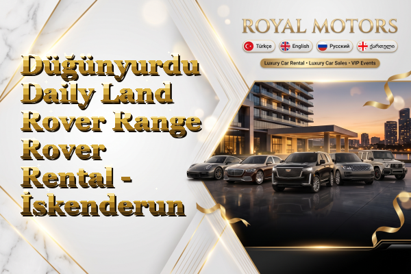 Düğünyurdu Daily Land Rover Range Rover Rental - İskenderun