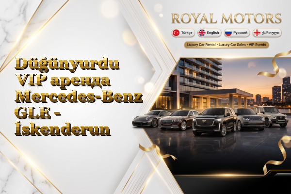 Düğünyurdu VIP аренда Mercedes-Benz GLE - İskenderun