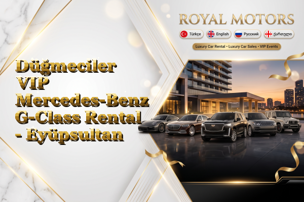Düğmeciler VIP Mercedes-Benz G-Class Rental - Eyüpsultan