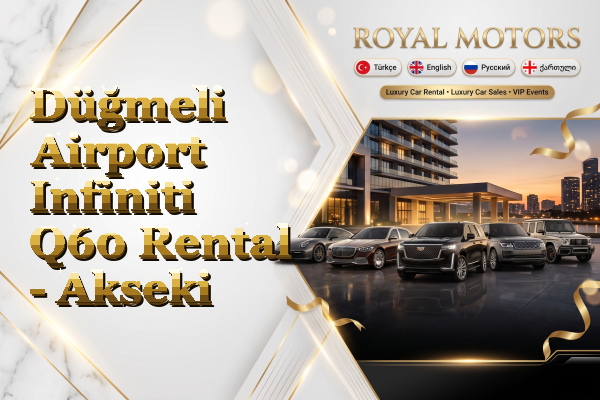 Düğmeli Airport Infiniti Q60 Rental - Akseki