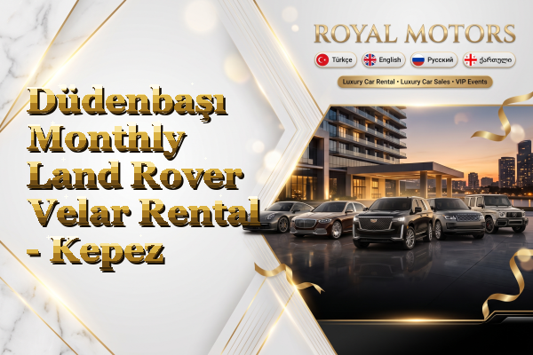 Düdenbaşı Monthly Land Rover Velar Rental - Kepez