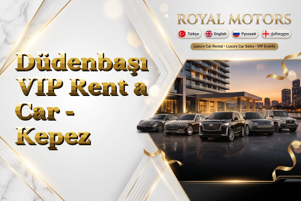 Düdenbaşı VIP Rent a Car - Kepez