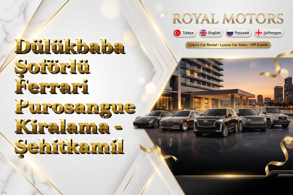 Dülükbaba Şoförlü Ferrari Purosangue Kiralama - Şehitkamil