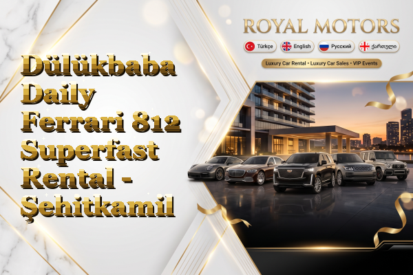 Dülükbaba Daily Ferrari 812 Superfast Rental - Şehitkamil