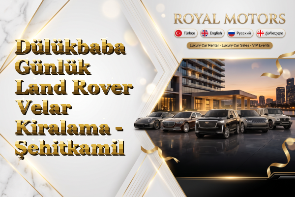 Dülükbaba Günlük Land Rover Velar Kiralama - Şehitkamil