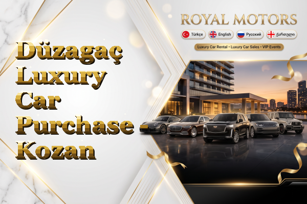 Düzagaç Luxury Car Purchase - Kozan