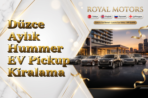 Düzce Aylık Hummer EV Pickup Kiralama