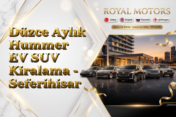 Düzce Aylık Hummer EV SUV Kiralama - Seferihisar
