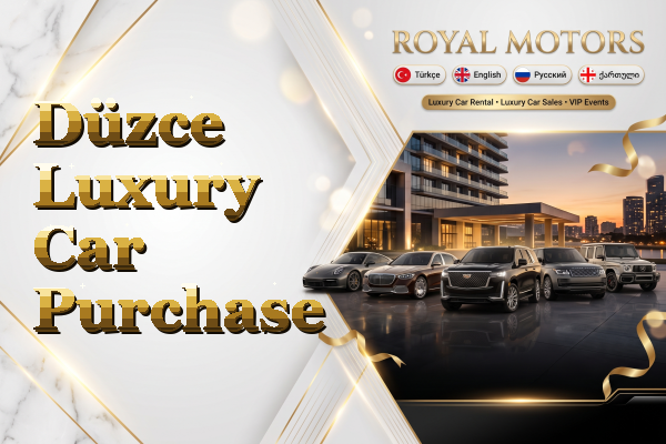 Düzce Luxury Car Purchase