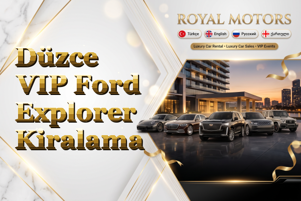 Düzce VIP Ford Explorer Kiralama