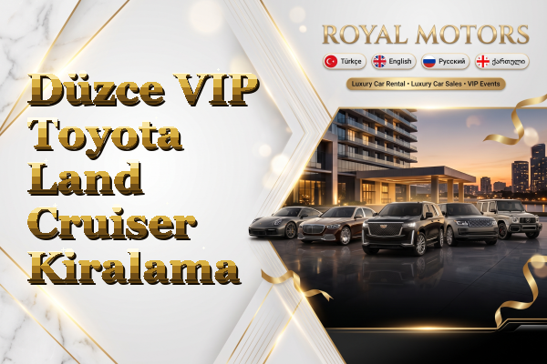 Düzce VIP Toyota Land Cruiser Kiralama