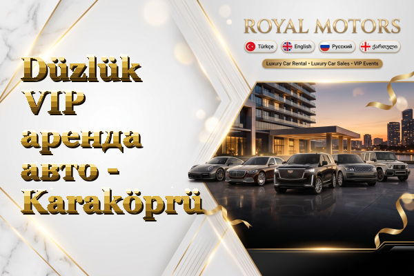 Düzlük VIP аренда авто - Karaköprü