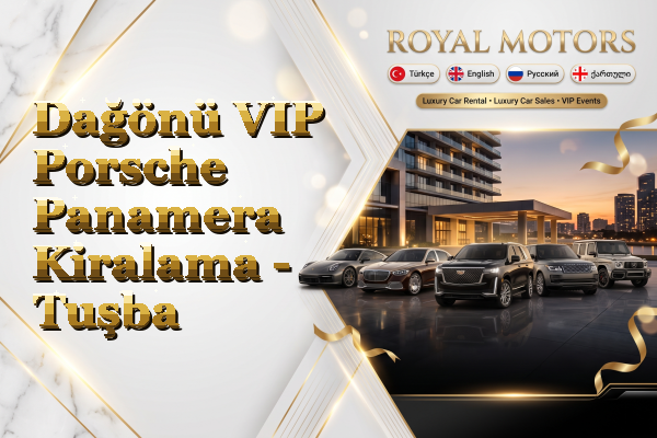 Dağönü VIP Porsche Panamera Kiralama - Tuşba