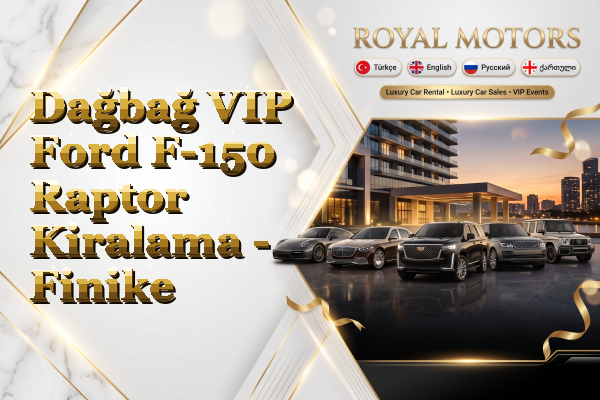Dağbağ VIP Ford F-150 Raptor Kiralama - Finike