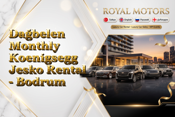 Dağbelen Monthly Koenigsegg Jesko Rental - Bodrum