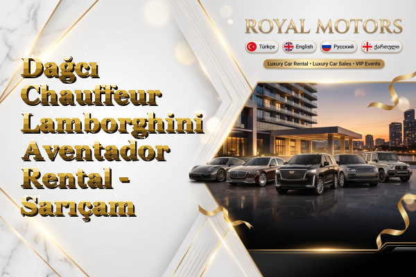 Dağcı Chauffeur Lamborghini Aventador Rental - Sarıçam