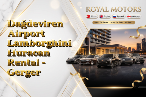 Dağdeviren Airport Lamborghini Huracan Rental - Gerger