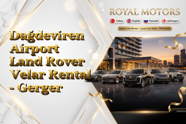 Dağdeviren Airport Land Rover Velar Rental - Gerger