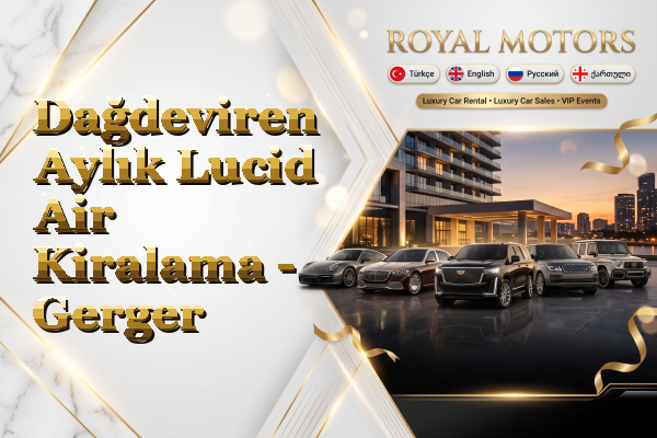 Dağdeviren Aylık Lucid Air Kiralama - Gerger