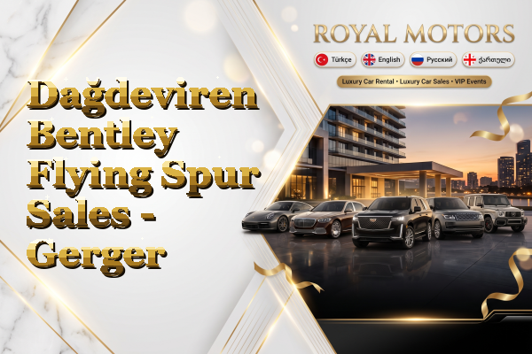 Dağdeviren Bentley Flying Spur Sales - Gerger