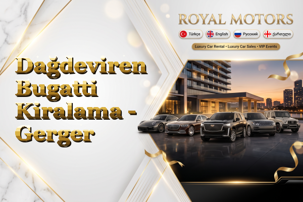 Dağdeviren Bugatti Kiralama - Gerger