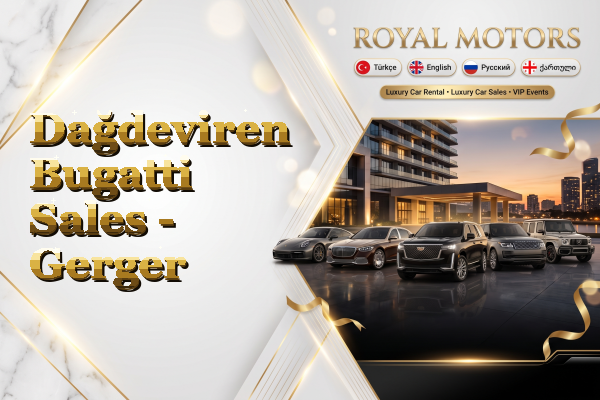 Dağdeviren Bugatti Sales - Gerger