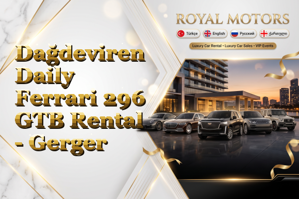 Dağdeviren Daily Ferrari 296 GTB Rental - Gerger