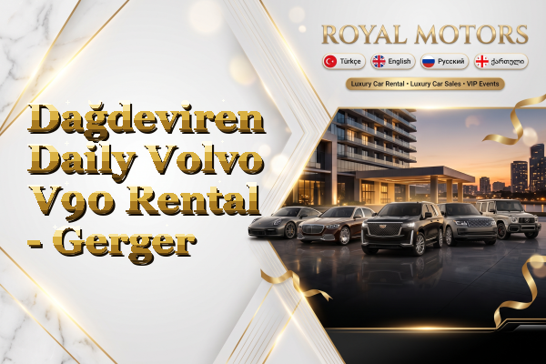 Dağdeviren Daily Volvo V90 Rental - Gerger