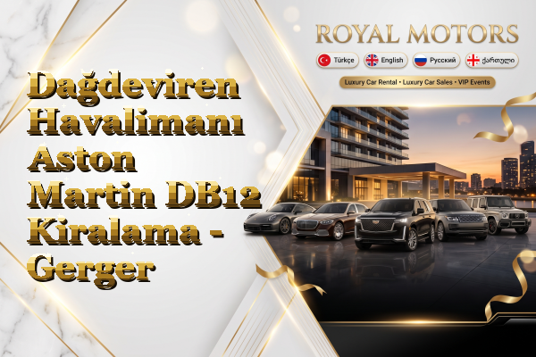 Dağdeviren Havalimanı Aston Martin DB12 Kiralama - Gerger