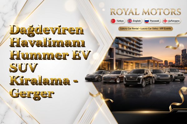 Dağdeviren Havalimanı Hummer EV SUV Kiralama - Gerger