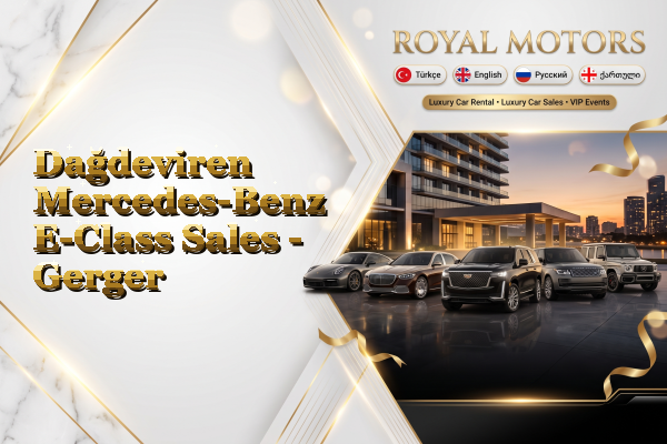 Dağdeviren Mercedes-Benz E-Class Sales - Gerger