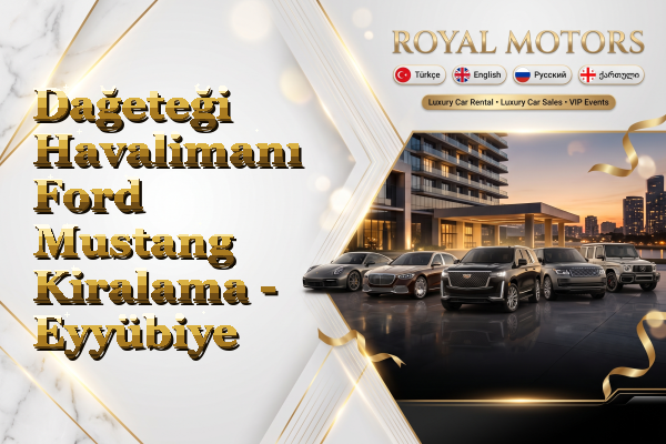 Dağeteği Havalimanı Ford Mustang Kiralama - Eyyübiye