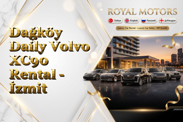Dağköy Daily Volvo XC90 Rental - İzmit