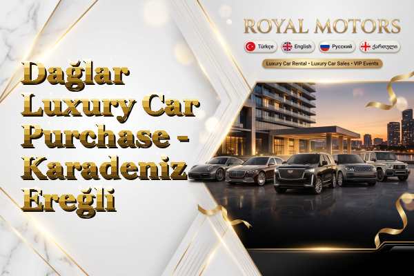 Dağlar Luxury Car Purchase - Karadeniz Ereğli
