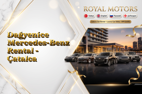 Dağyenice Mercedes-Benz Rental - Çatalca