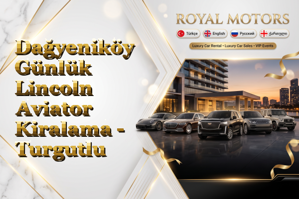 Dağyeniköy Günlük Lincoln Aviator Kiralama - Turgutlu