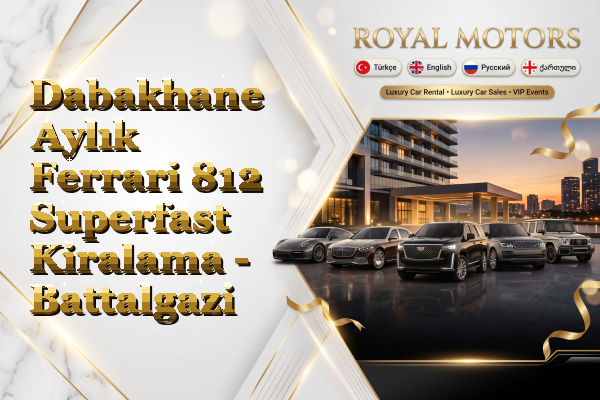 Dabakhane Aylık Ferrari 812 Superfast Kiralama - Battalgazi
