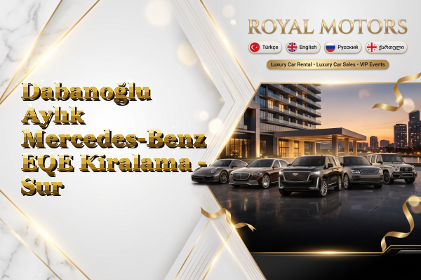 Dabanoğlu Aylık Mercedes-Benz EQE Kiralama - Sur