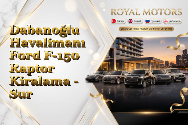 Dabanoğlu Havalimanı Ford F-150 Raptor Kiralama - Sur