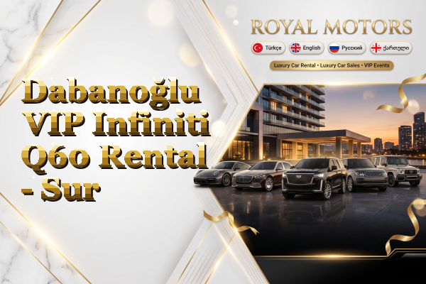 Dabanoğlu VIP Infiniti Q60 Rental - Sur