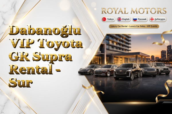 Dabanoğlu VIP Toyota GR Supra Rental - Sur