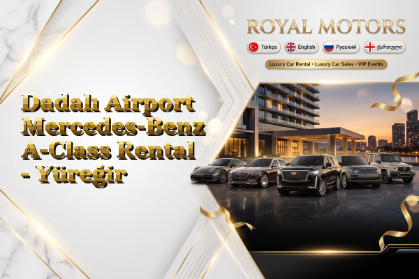 Dadalı Airport Mercedes-Benz A-Class Rental - Yüreğir