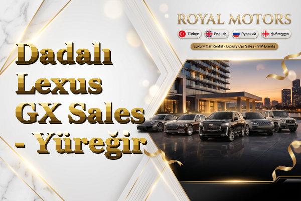 Dadalı Lexus GX Sales - Yüreğir