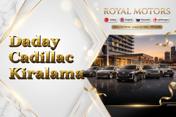 Daday Cadillac Kiralama