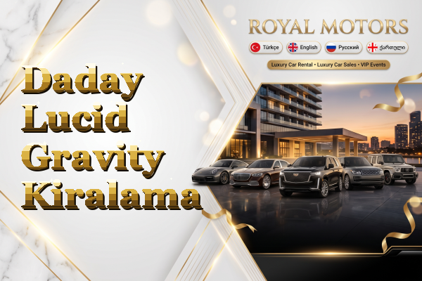 Daday Lucid Gravity Kiralama