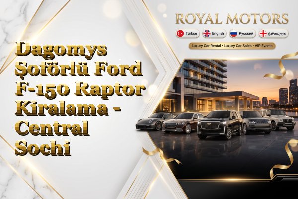 Dagomys Şoförlü Ford F-150 Raptor Kiralama - Central Sochi