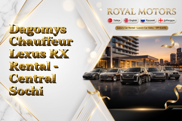 Dagomys Chauffeur Lexus RX Rental - Central Sochi