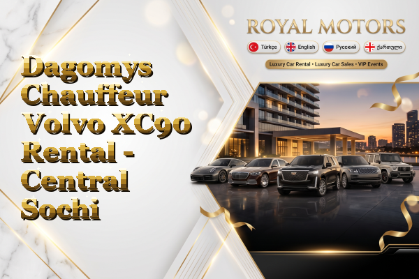 Dagomys Chauffeur Volvo XC90 Rental - Central Sochi