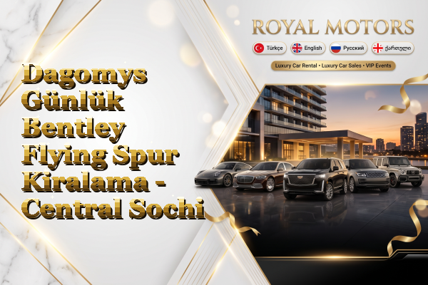 Dagomys Günlük Bentley Flying Spur Kiralama - Central Sochi