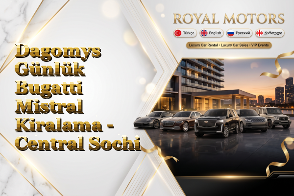 Dagomys Günlük Bugatti Mistral Kiralama - Central Sochi